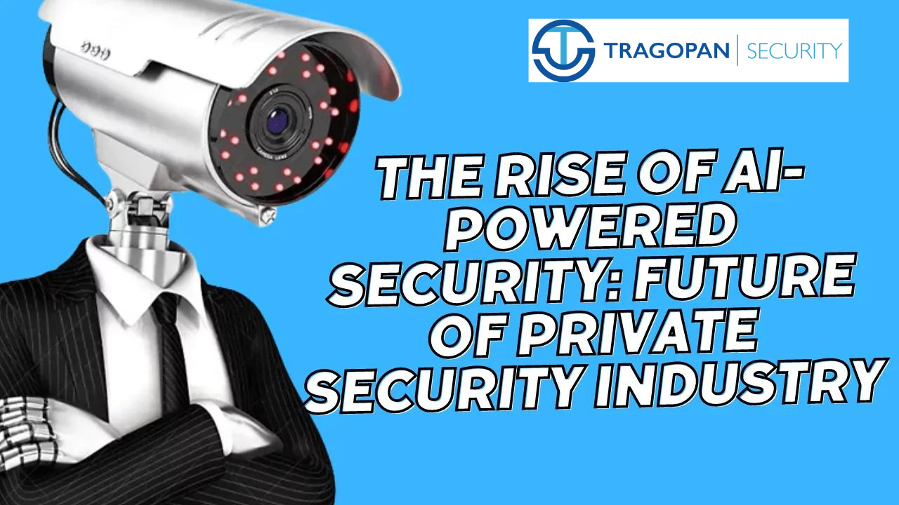 The Rise of AI-Powered Security Future of the Private Security Industry