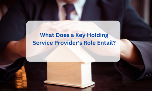 What Does a Key Holding Service Provider's Role Entail